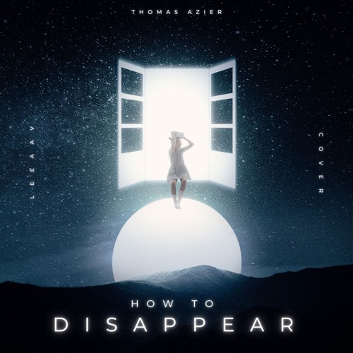 THOMAS AZIER - HOW TO DISAPPEAR (LEEAAV COVER)