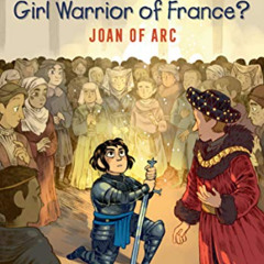 [ACCESS] KINDLE 🖊️ Who Was the Girl Warrior of France?: Joan of Arc: A Who HQ Graphi