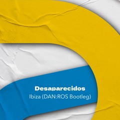 Desaparecidos - Ibiza (DAN:ROS Bootleg)