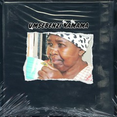 Umsebenzi KaMama(Ft Harmony Skade & Chubby Manda)