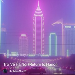 trở-về-hà-nội-(return-to-hanoi) 2