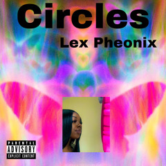 Lex Pheonix - Circles