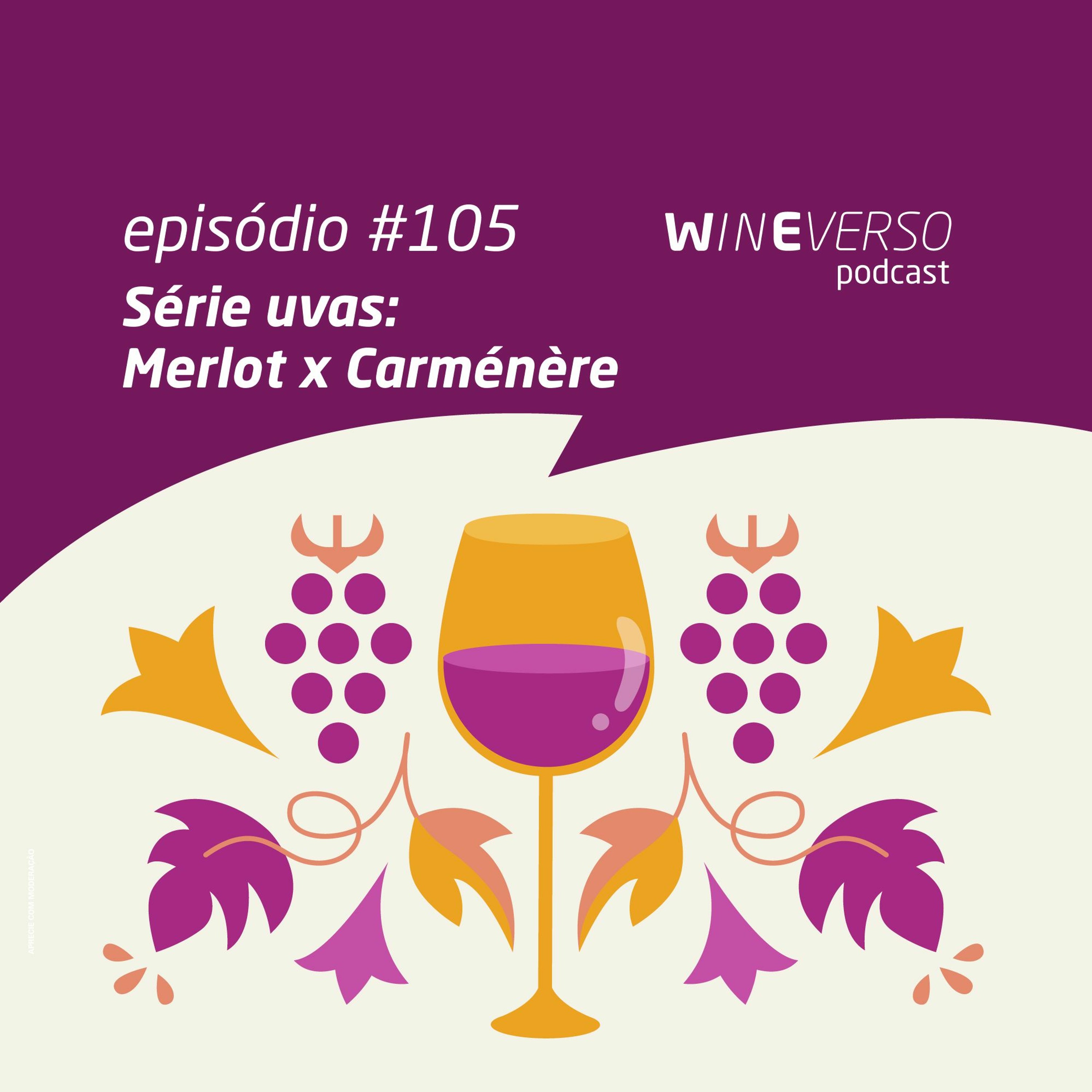 Série uvas: Merlot x Carménère