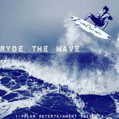 Ryde The Wave (Produced By Conc3pt)