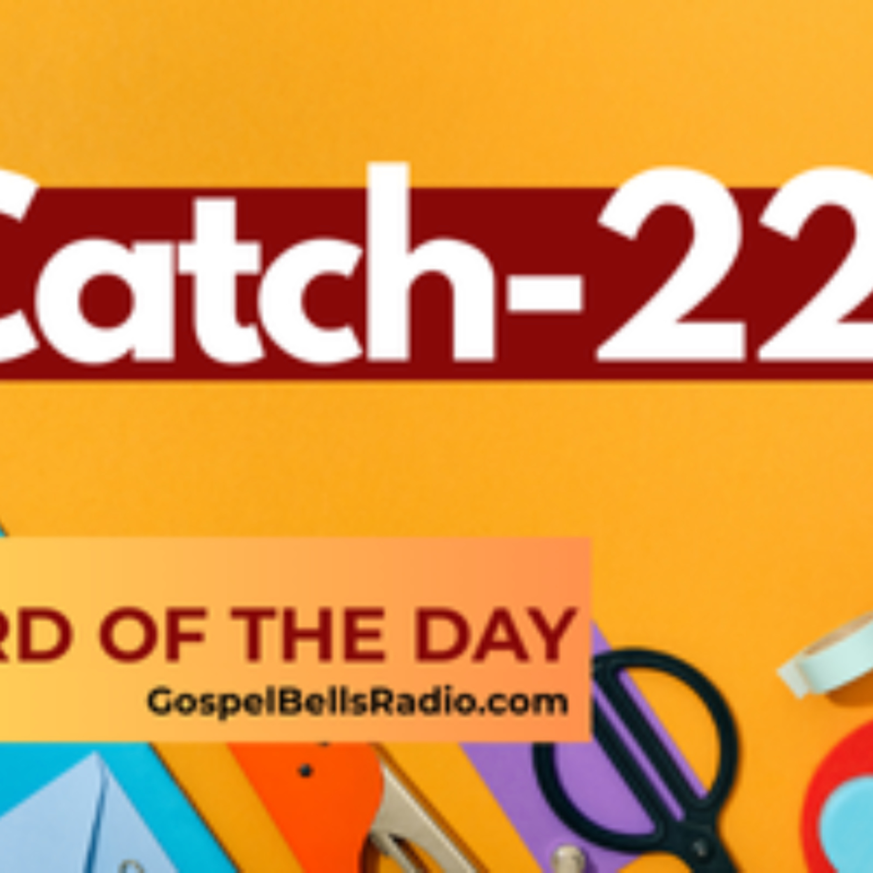 Word of the Day - CATCH-22