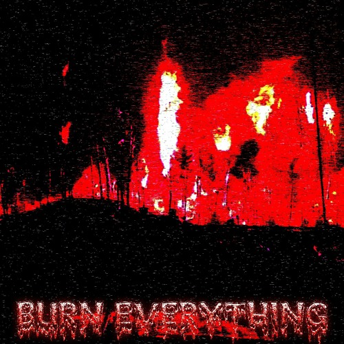 HUSSVRX - BURN EVERYTHING