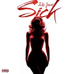 Ade Jaxson - Sick ( RAW)