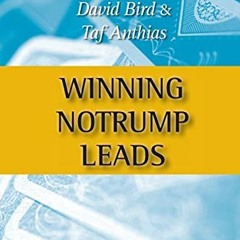 FREE EPUB ☑️ Winning Notrump Leads by  David Bird &  Taf Anthias KINDLE PDF EBOOK EPU