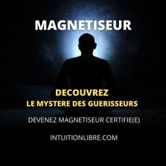 Mystère Des Guérisseurs - Devenez Magnétiseur Certifié