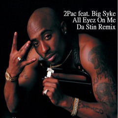 2Pac Feat. Big Syke - All Eyez On Me (Da Stin Remix)