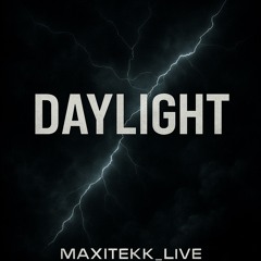 Daylight - Maxitekk RMX