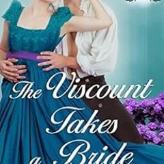 Get KINDLE 🖍️ The Viscount Takes a Bride: A Historical Regency Romance Novel by Viol