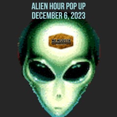 Alien Hour Pop Up Dec 6