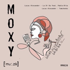 Premiere: Lucas Alexander - La Di Da ft. Pablo Rita  [Moxy Muzik]