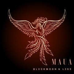 BlvckMoon & L3GS ~ Maua