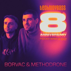 Technoybass #92 | Borvac & Methodrone | 8th Anniversary