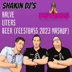 Shakin Dj's - Halve Liters Beer (FeestBass 2023 Mashup)