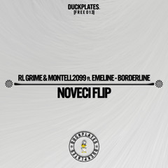 RL Grime & Montell2099 feat. EMELINE - Borderline (Noveci Flip)