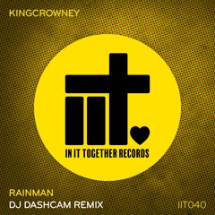 Kingcrowney - Rainman (DJ Dashcam Remix)