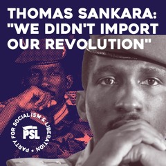 Thomas Sankara: “We didn’t import our revolution”
