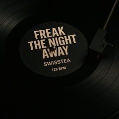 Freak The Night Away - Swisstea