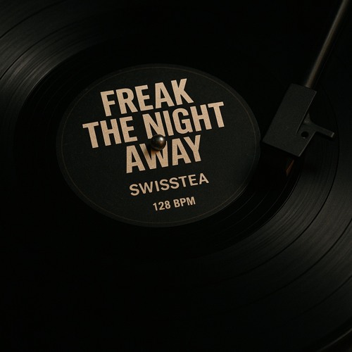 Freak The Night Away - Swisstea