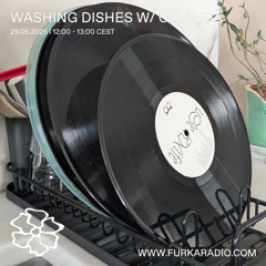 Washing Dishes w/ Ciranda @ Furka Radio - 29.05.2025