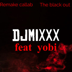djmixxxx feat yobi the black out