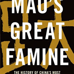 [Get] EPUB ✔️ Mao's Great Famine: The History of China's Most Devastating Catastrophe