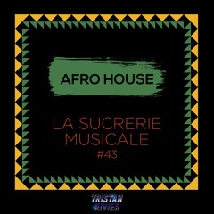 Sucrerie Musicale #43 - Afro House 3