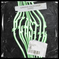 Green Ketchup & Trst. - Plastic (FREAK ON Remix)