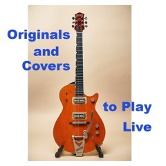 Original Songs and Covers to Play Live