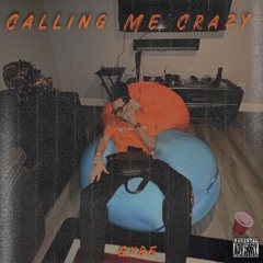 Calling Me Crazy