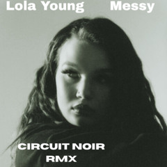 Lola Young - Messy (Circuit Noir RMX)