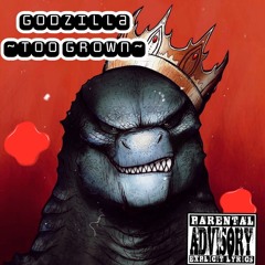 Godzilla (too Grown)