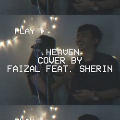 Heaven - Isyana Sarasvati, Afgan, Rendy Pandugo (cover) by Faizal feat. Sherin