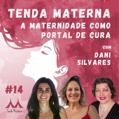 #14 A Maternidade como Portal de Cura