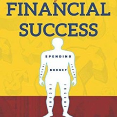Read KINDLE PDF EBOOK EPUB The Anatomy of Financial Success: The Key To Building Fina