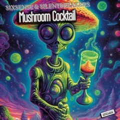 Sixsense & SilentBreakers - Mushroom Cocktail (2025)