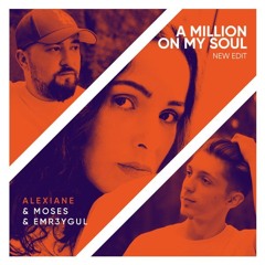 Moses & Emr3ygul Feat. Alexiane - A Million on My Soul