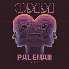 OMM Transmission 001 || Paleman