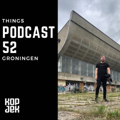 KopjeK Podcast 52 | Things