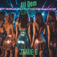 All dem Ladies