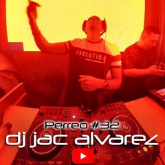 Perreo #32 - DJ Jac Alvarez (Oye Mi Canto, Ojitos Chiquititos, Hola Bebe, Me Pones En Tension)