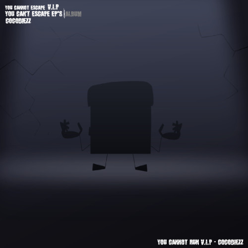 YOU CANNOT ESCAPE V.I.P