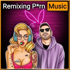 Sax For Sex (Remixing P*rn Music) FREE DOWNLOAD