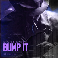 Low Beat Bounce - Bump it (Original Mix) Freedom Rec