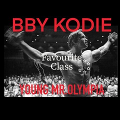 BBY KODIE - YOUNG MR.OLYMPIA (Unreleased)- OG Version