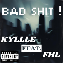 BAD SHIT FT.FHL (prod. sullyptb)