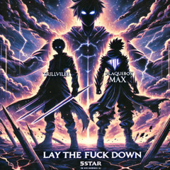 Lay the fuck down